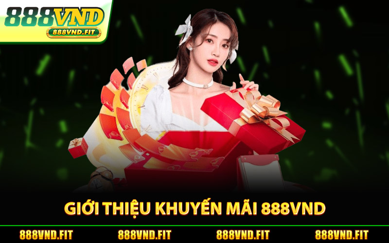Giới Thiệu Chương Trình Khuyến Mãi 888Vnd